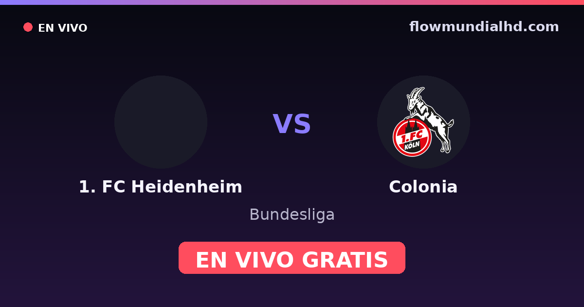 1. FC Heidenheim vs Colonia — Bundesliga · historial y dónde ver en vivo gratis en FlowMundial HD