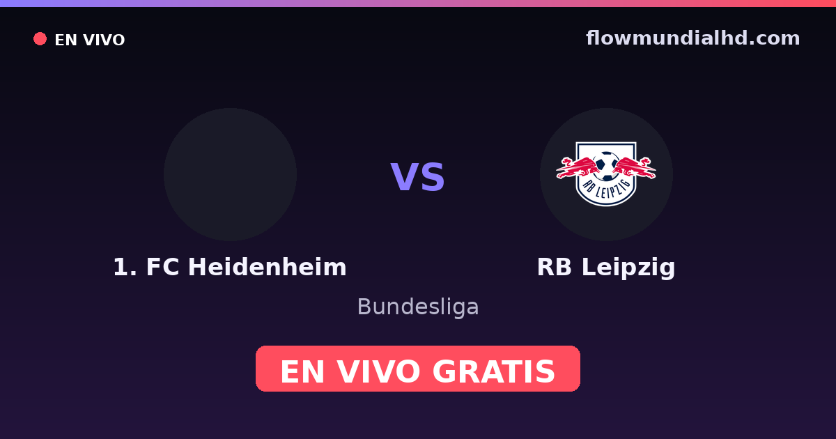1. FC Heidenheim vs RB Leipzig — Bundesliga · historial y dónde ver en vivo gratis en FlowMundial HD