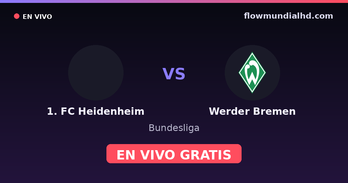 1. FC Heidenheim vs Werder Bremen — Bundesliga · historial y dónde ver en vivo gratis en FlowMundial HD