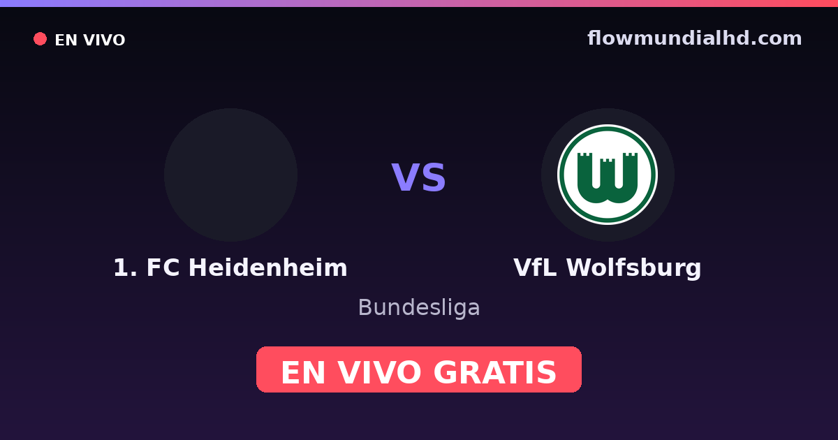1. FC Heidenheim vs VfL Wolfsburg — Bundesliga · historial y dónde ver en vivo gratis en FlowMundial HD