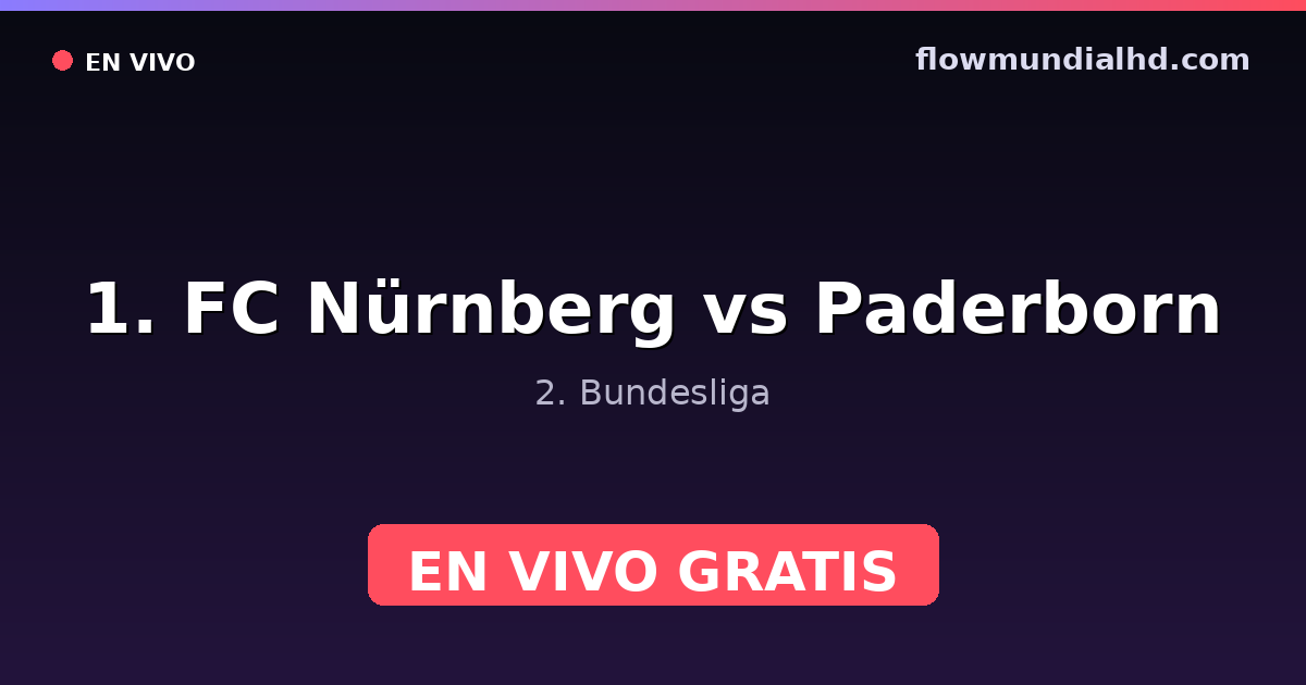1. FC Nürnberg vs Paderborn — 2. Bundesliga · historial y dónde ver en vivo gratis en FlowMundial HD