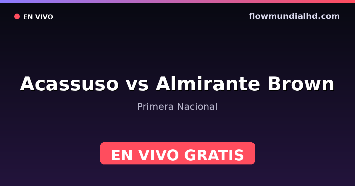 Acassuso vs Almirante Brown — Primera Nacional · Bilanz und wo man live und kostenlos zusehen kann auf FlowMundial HD