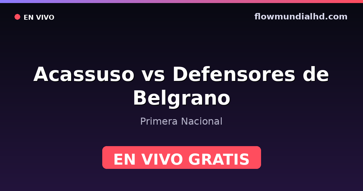 Acassuso vs Defensores de Belgrano — Primera Nacional · Bilanz und wo man live und kostenlos zusehen kann auf FlowMundial HD