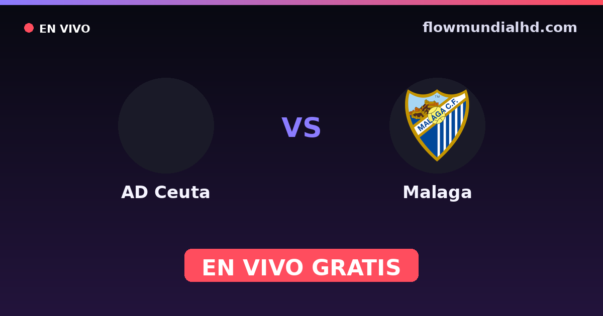 AD Ceuta vs Malaga — Amistosos de clubes, LaLiga 2 · historial y dónde ver en vivo gratis en FlowMundial HD