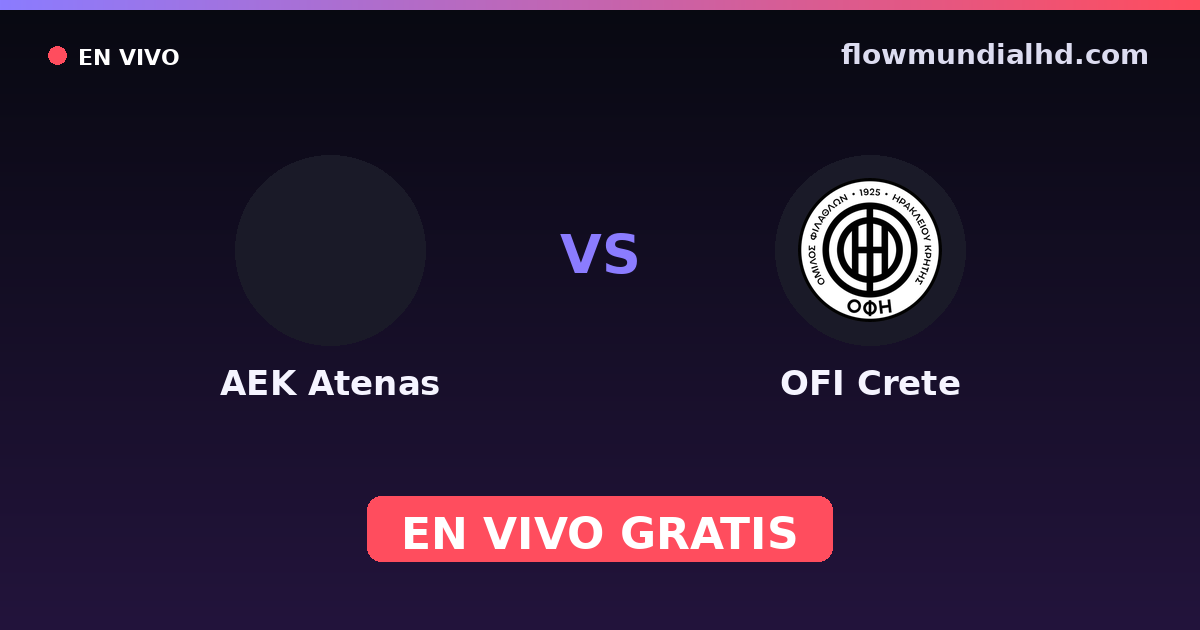 AEK Atenas vs OFI Crete — Greek Super Cup, Stoiximan Super League · historial y dónde ver en vivo gratis en FlowMundial HD