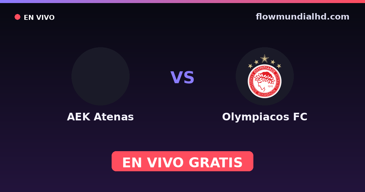 AEK Atenas vs Olympiacos FC — Stoiximan Super League, Superbet Greek Cup · historial y dónde ver en vivo gratis en FlowMundial HD