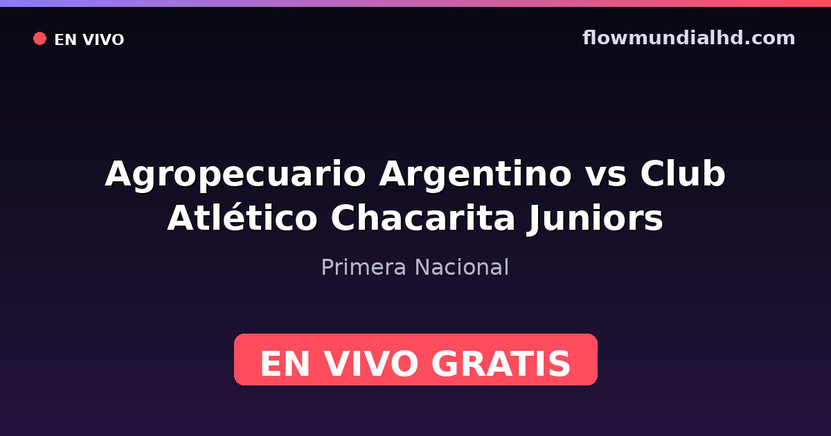 Agropecuario Argentino vs Club Atlético Chacarita Juniors — Primera Nacional · Bilanz und wo man live und kostenlos zusehen kann auf FlowMundial HD