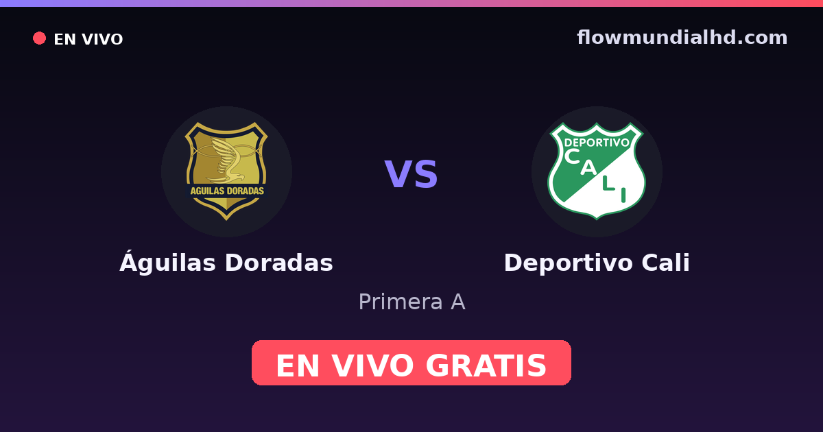Águilas Doradas vs Deportivo Cali — Primera A · historial y dónde ver en vivo gratis en FlowMundial HD