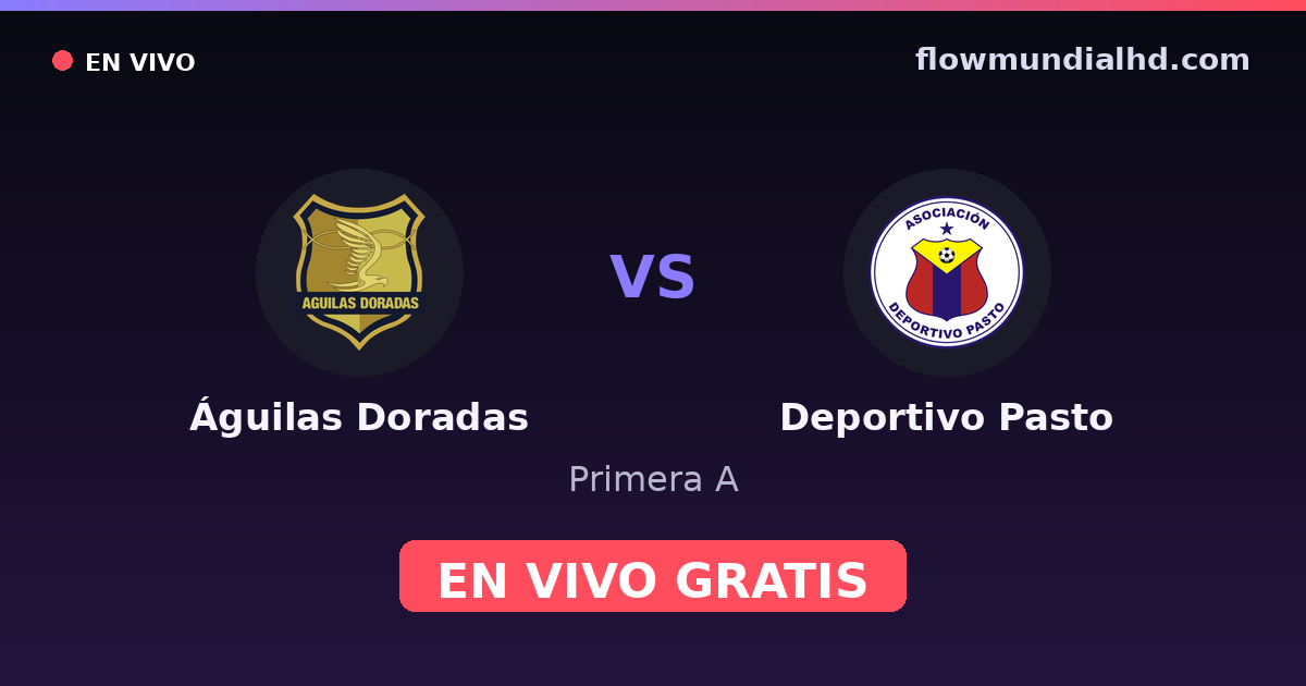 Águilas Doradas vs Deportivo Pasto — Primera A · historial y dónde ver en vivo gratis en FlowMundial HD