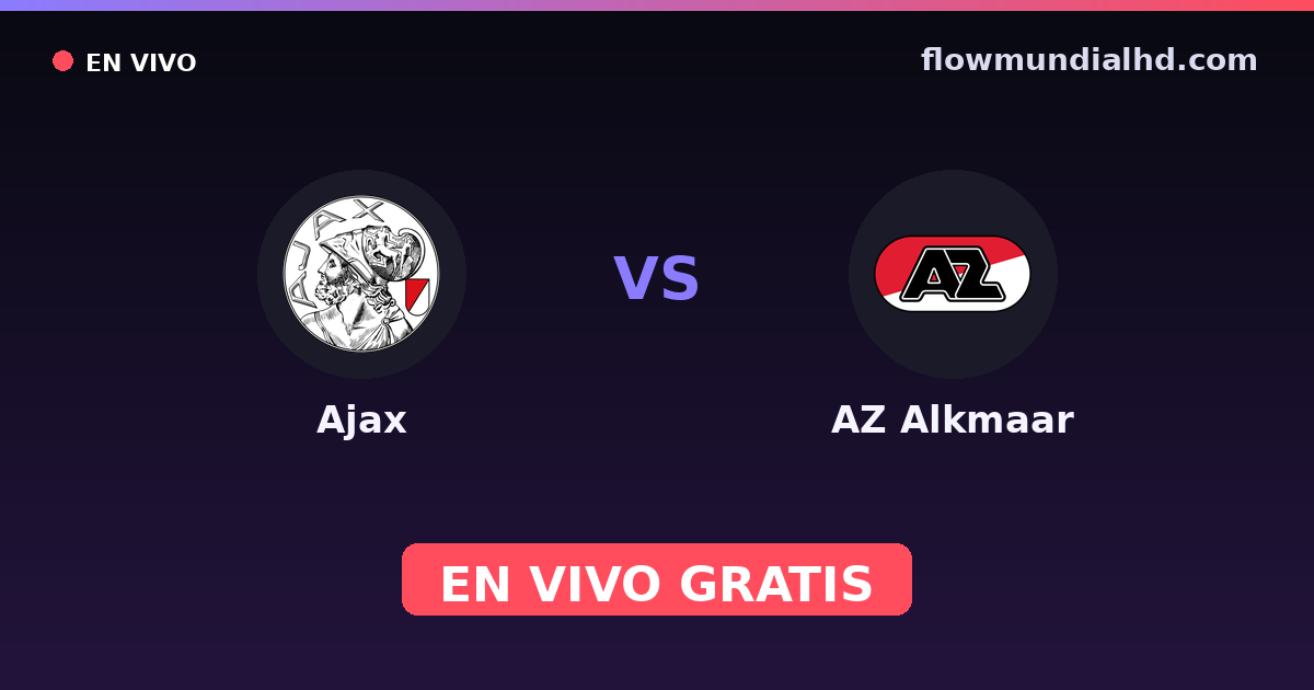 Ajax vs AZ Alkmaar — Eurojackpot KNVB Beker, VriendenLoterij Eredivisie · historial y dónde ver en vivo gratis en FlowMundial HD