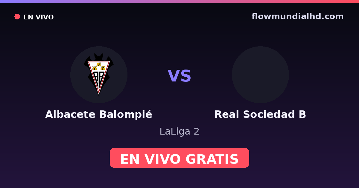 Albacete Balompié vs Real Sociedad B — LaLiga 2 · Bilanz und wo man live und kostenlos zusehen kann auf FlowMundial HD