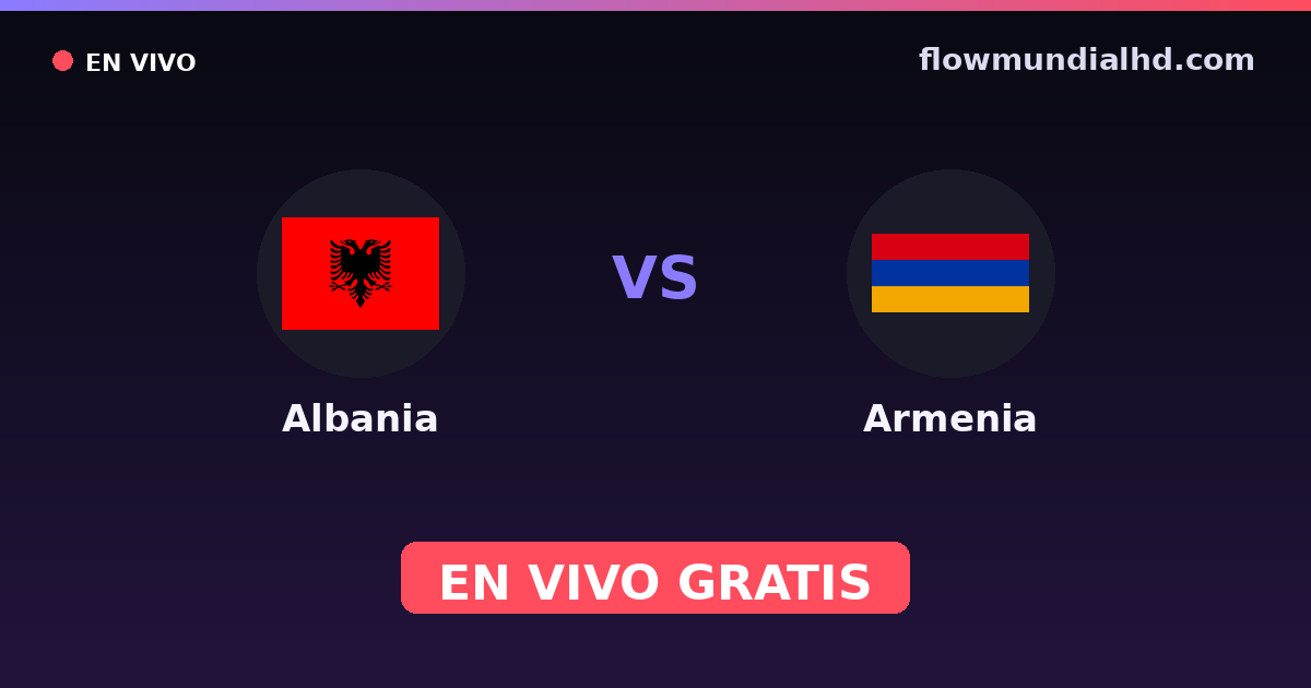 Albânia vs Armênia — Qualificacao Euro, Amistosos Internacionais · histórico e onde assistir ao vivo grátis na FlowMundial HD