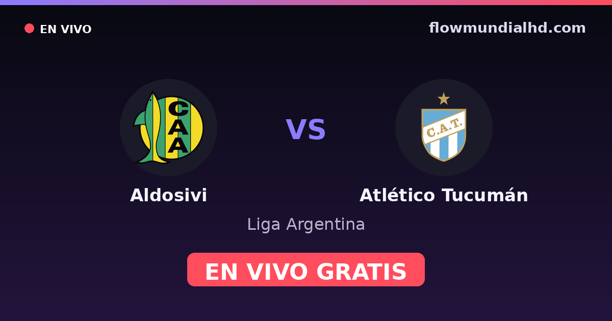 Aldosivi vs Atlético Tucumán — Liga Argentina · Bilanz und wo man live und kostenlos zusehen kann auf FlowMundial HD