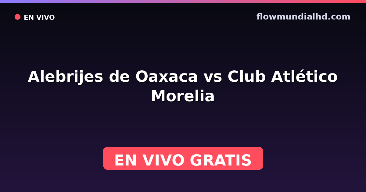 Alebrijes de Oaxaca vs Club Atlético Morelia — Liga de Expansión MX, Clausura, Liga de Expansión MX · Bilanz und wo man live und kostenlos zusehen kann auf FlowMundial HD