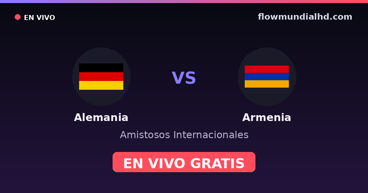 Alemanha vs Armênia — Amistosos Internacionais, Eliminatorias UEFA · histórico e onde assistir ao vivo grátis na FlowMundial HD