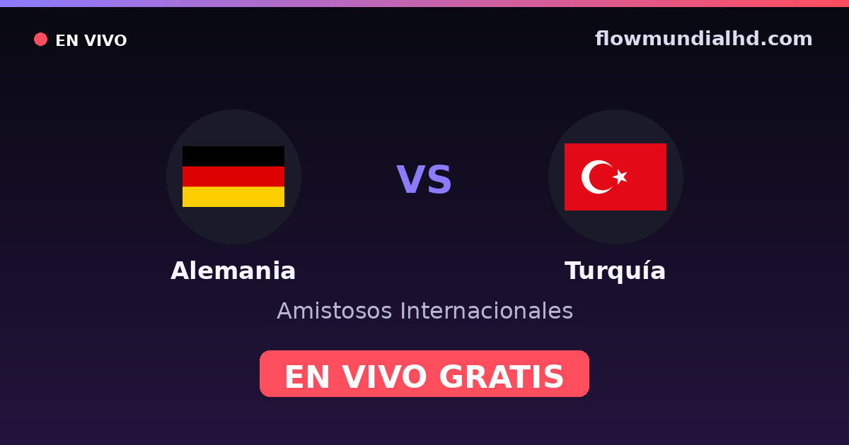 Allemagne vs Turquie — Matchs amicaux internationaux, Euro · historique et où regarder en direct gratuitement sur FlowMundial HD