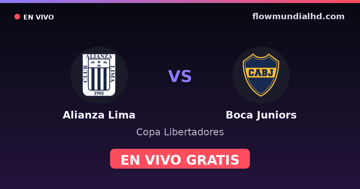 Alianza Lima vs Boca Juniors — Copa Libertadores · historique et où regarder en direct gratuitement sur FlowMundial HD