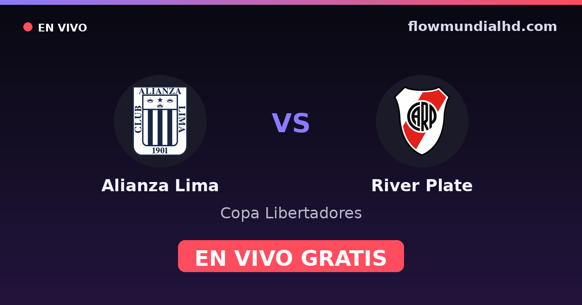 Alianza Lima vs River Plate — Copa Libertadores · Bilanz und wo man live und kostenlos zusehen kann auf FlowMundial HD