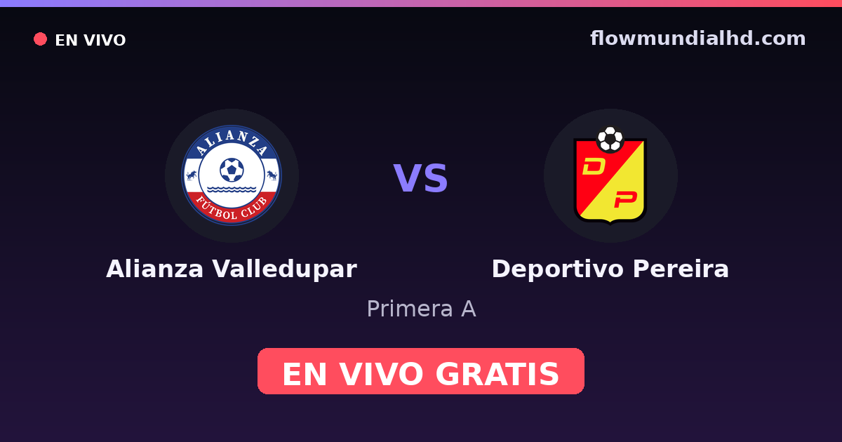 Alianza Valledupar vs Deportivo Pereira — Primera A · historial y dónde ver en vivo gratis en FlowMundial HD