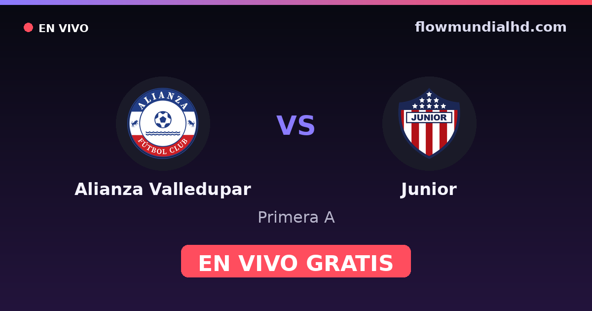 Alianza Valledupar vs Junior — Primera A · historial y dónde ver en vivo gratis en FlowMundial HD