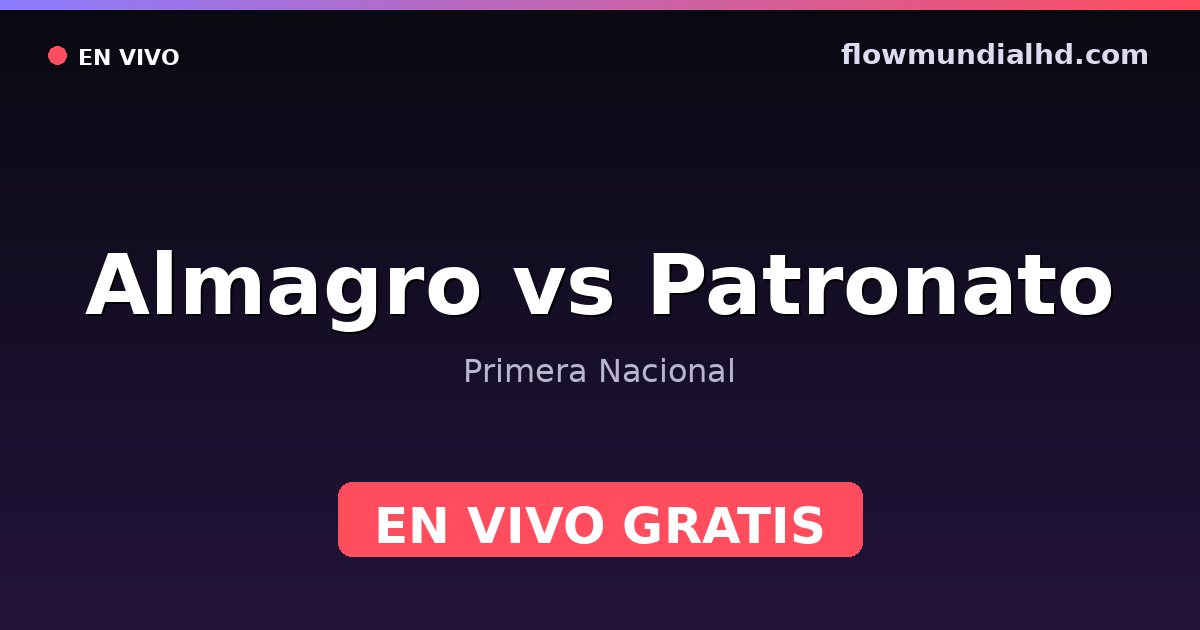 Almagro vs Patronato — Primera Nacional · Bilanz und wo man live und kostenlos zusehen kann auf FlowMundial HD