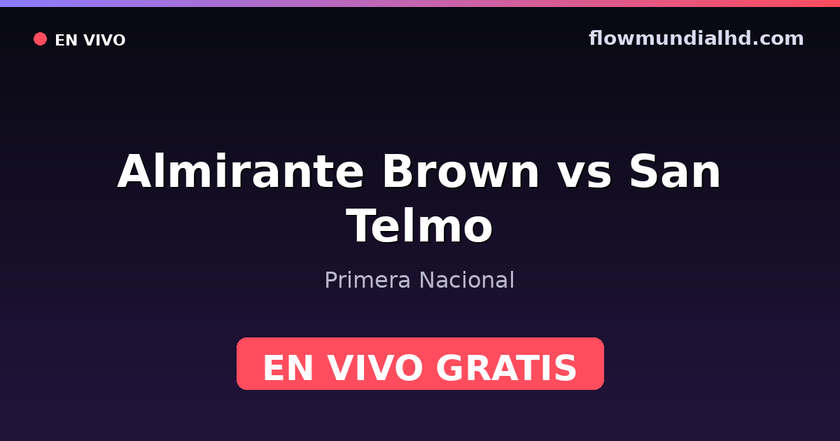Almirante Brown vs San Telmo — Primera Nacional · histórico e onde assistir ao vivo grátis na FlowMundial HD
