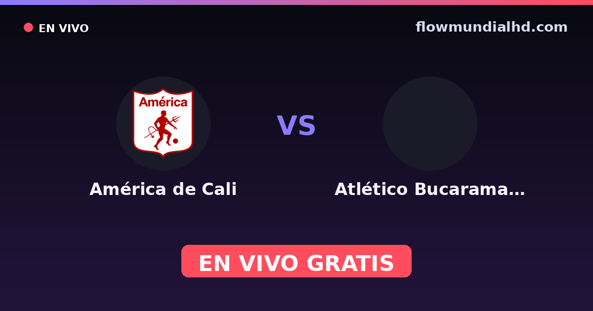 América de Cali vs Atlético Bucaramanga — Copa Colombia, Copa Sudamericana · historial y dónde ver en vivo gratis en FlowMundial HD