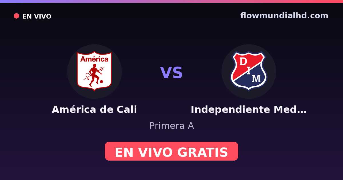 América de Cali vs Independiente Medellín — Primera A · Bilanz und wo man live und kostenlos zusehen kann auf FlowMundial HD