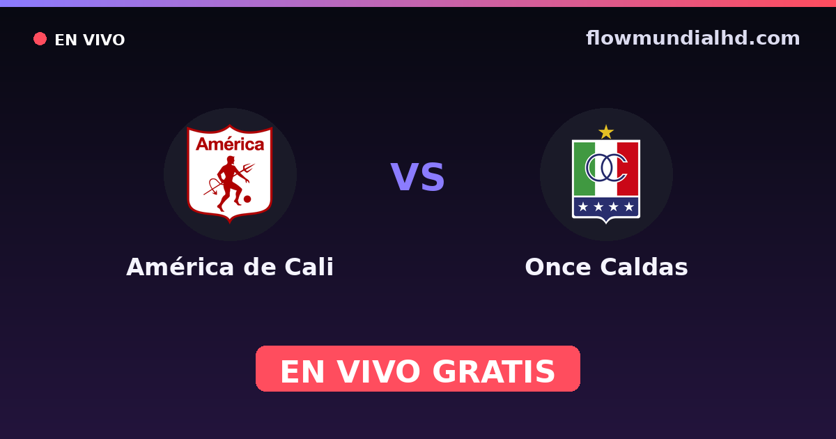 América de Cali vs Once Caldas — Amistosos de clubes, Primera A · historial y dónde ver en vivo gratis en FlowMundial HD