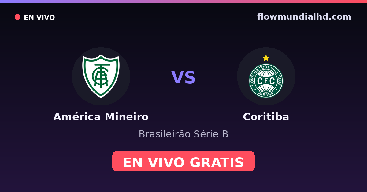 América Mineiro vs Coritiba — Brasileirão Série B · historial y dónde ver en vivo gratis en FlowMundial HD