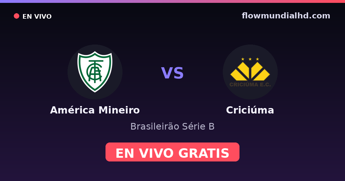 América Mineiro vs Criciúma — Brasileirão Série B · historial y dónde ver en vivo gratis en FlowMundial HD