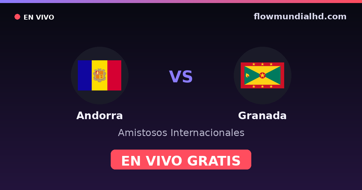 Andorra vs Grenada — Internationale Freundschaftsspiele, LaLiga 2 · Bilanz und wo man live und kostenlos zusehen kann auf FlowMundial HD