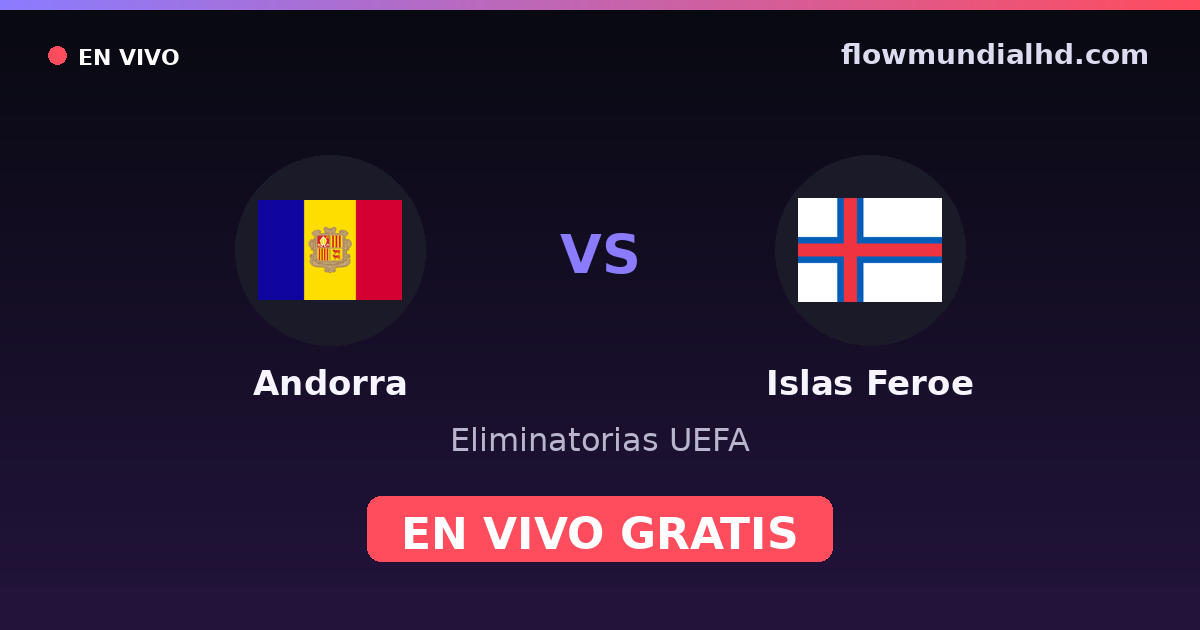 Andorra vs Färöer — UEFA-Qualifikation, UEFA Nations League · Bilanz und wo man live und kostenlos zusehen kann auf FlowMundial HD