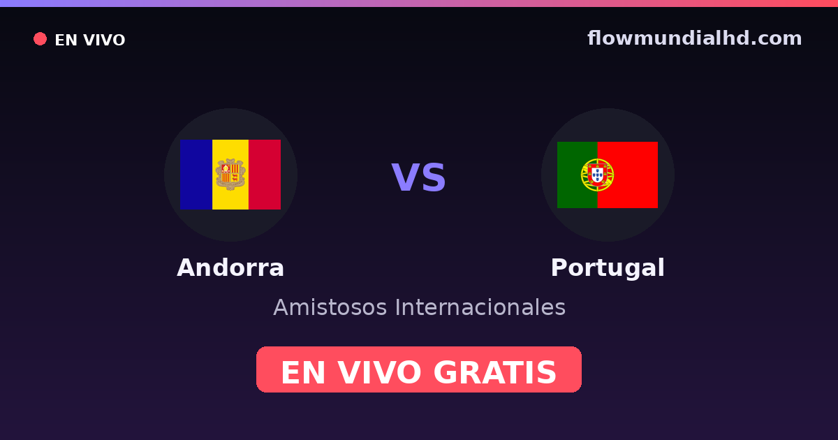 Andorra vs Portugal — Internationale Freundschaftsspiele, UEFA-Qualifikation · Bilanz und wo man live und kostenlos zusehen kann auf FlowMundial HD