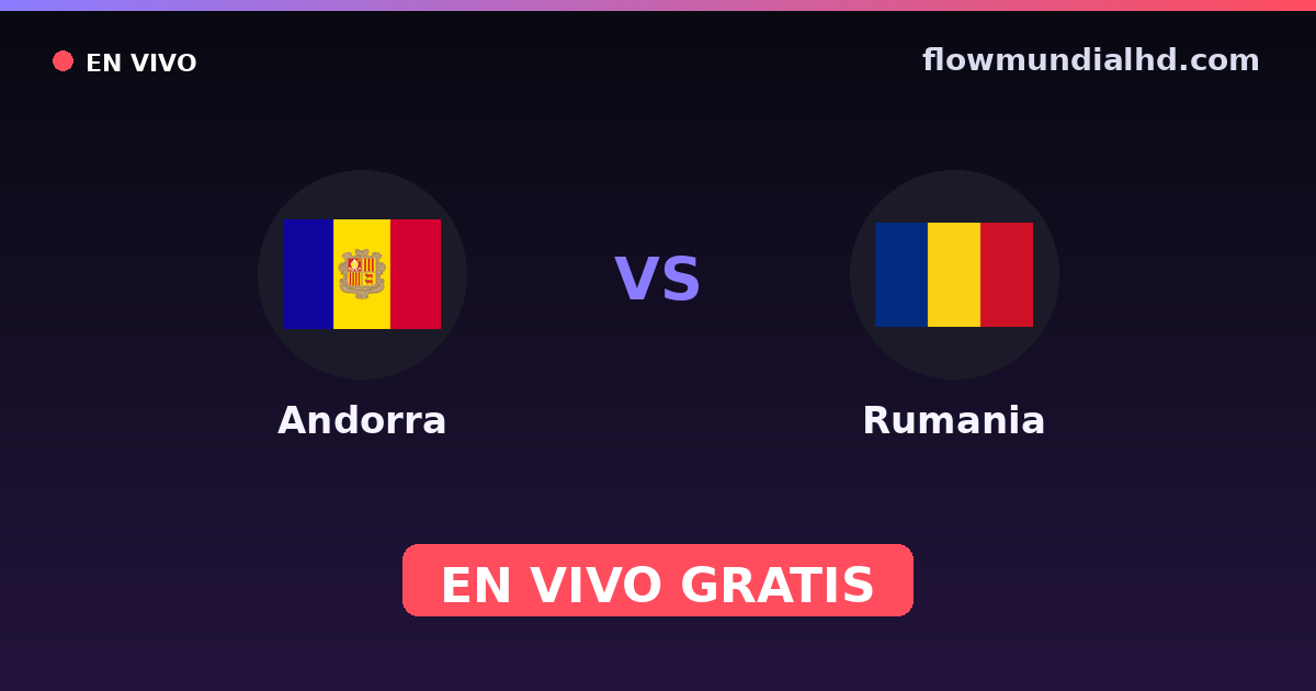 Andorre vs Roumanie — Qualifications Euro, Qualifications UEFA · historique et où regarder en direct gratuitement sur FlowMundial HD