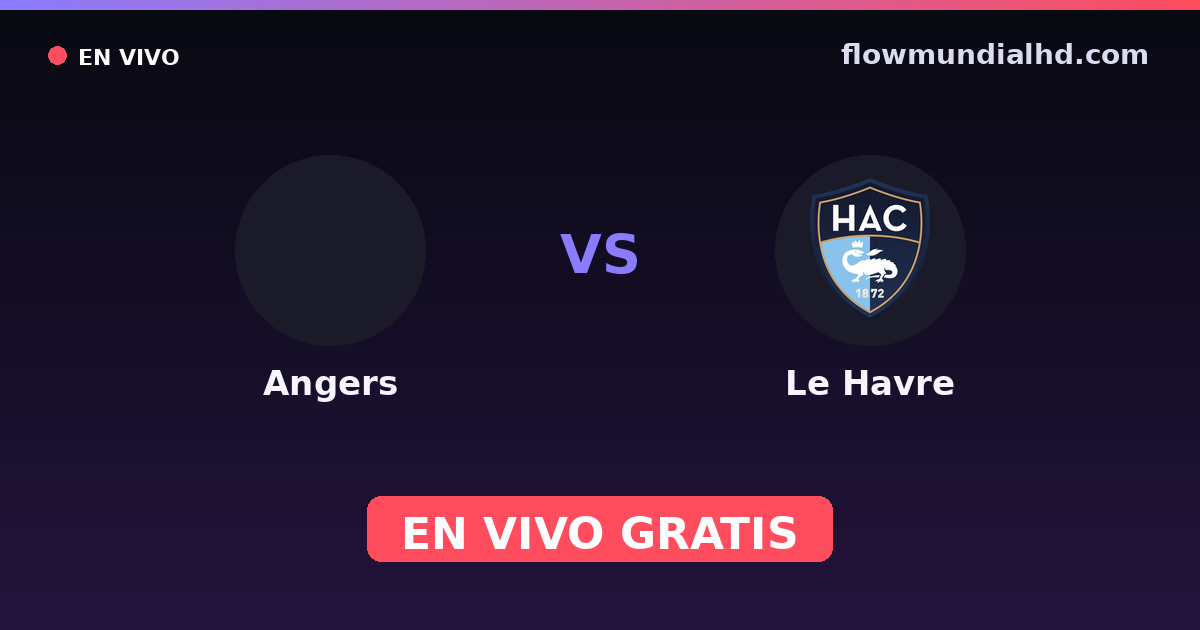 Angers vs Le Havre — Amistosos de clubes, Ligue 1 · historial y dónde ver en vivo gratis en FlowMundial HD