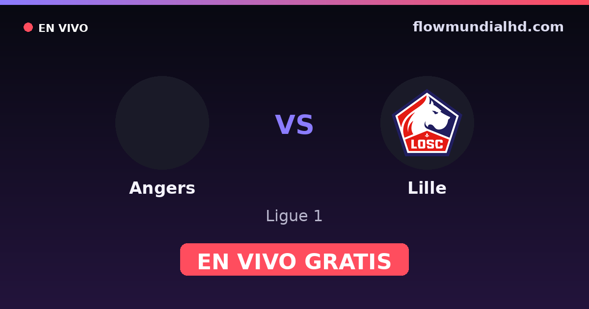 Angers vs Lille — Ligue 1 · historial y dónde ver en vivo gratis en FlowMundial HD