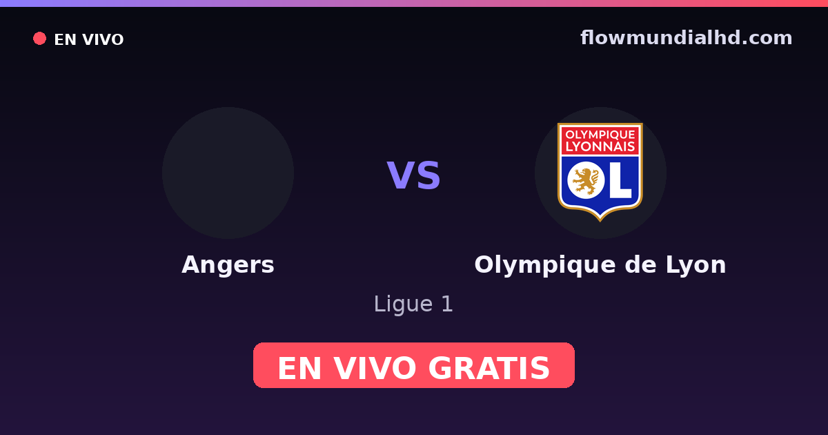 Angers vs Olympique de Lyon — Ligue 1 · historial y dónde ver en vivo gratis en FlowMundial HD