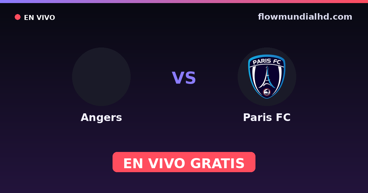 Angers vs Paris FC — Amistosos de clubes, Ligue 1 · historial y dónde ver en vivo gratis en FlowMundial HD