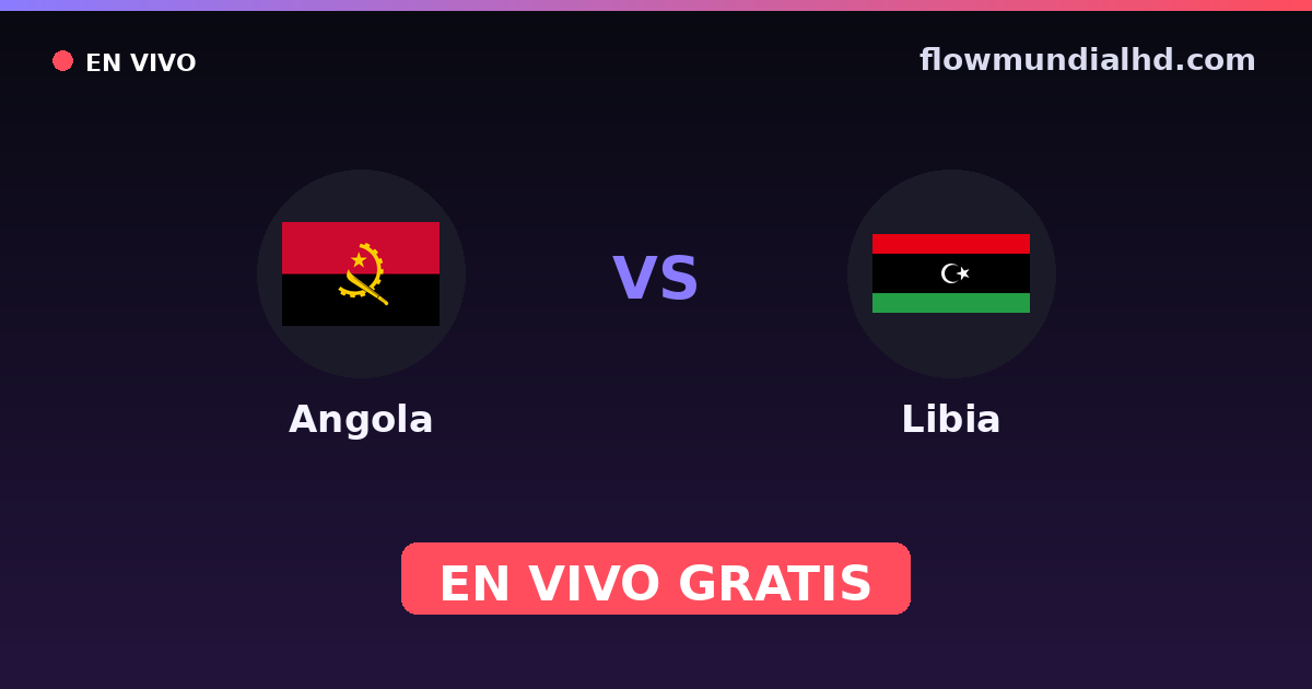 Angola vs Libia — World Cup Qual. CAF  · historial y dónde ver en vivo gratis en FlowMundial HD
