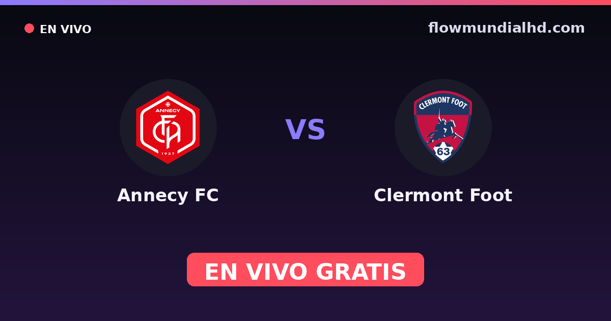 Annecy FC vs Clermont Foot — Amistosos de clubes, Ligue 2 · historial y dónde ver en vivo gratis en FlowMundial HD