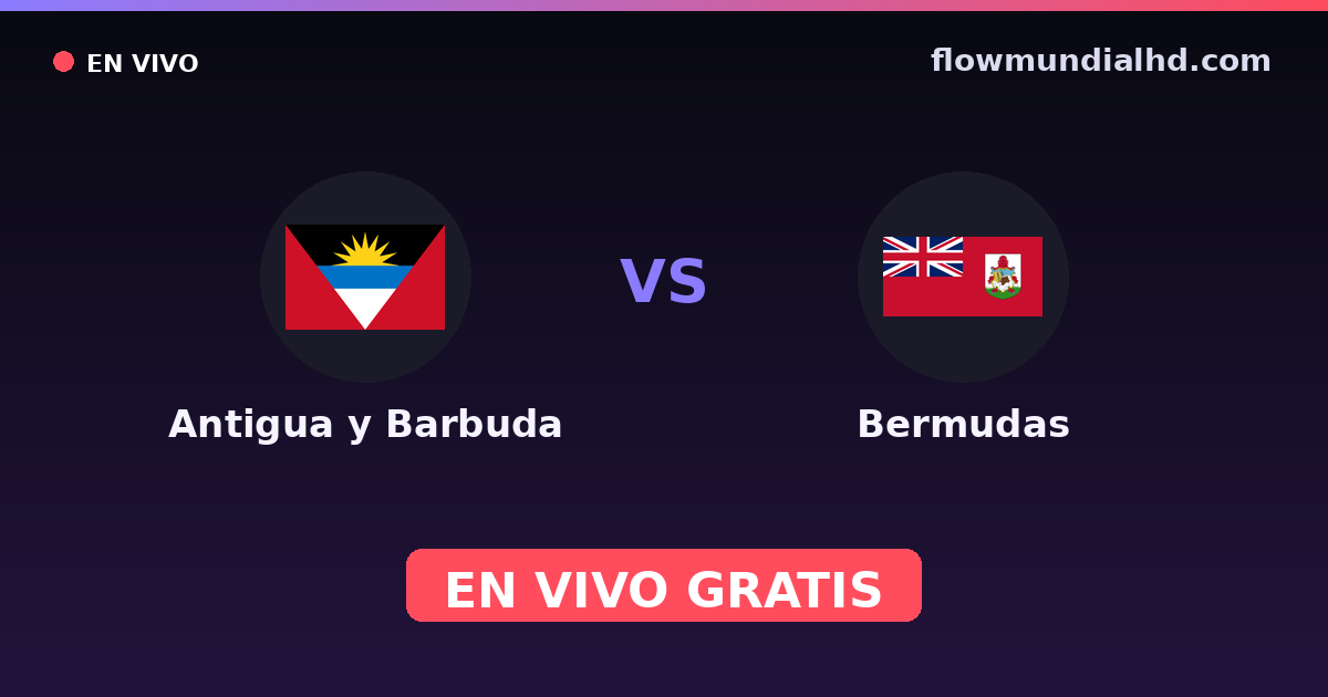 Antigua y Barbuda vs Bermudas — Eliminatorias CONCACAF para a Copa, Amistosos Internacionais · histórico e onde assistir ao vivo grátis na FlowMundial HD