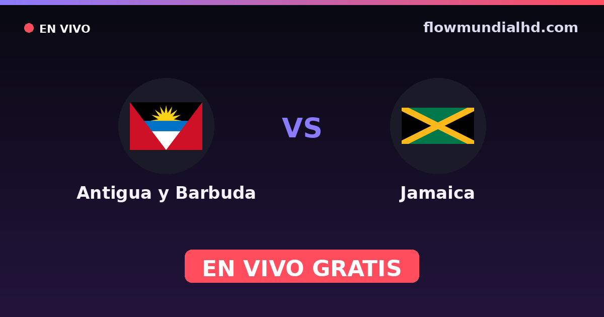 Antigua y Barbuda vs Jamaica — Copa del Caribe, Eliminatorias CONCACAF al Mundial · historial y dónde ver en vivo gratis en FlowMundial HD