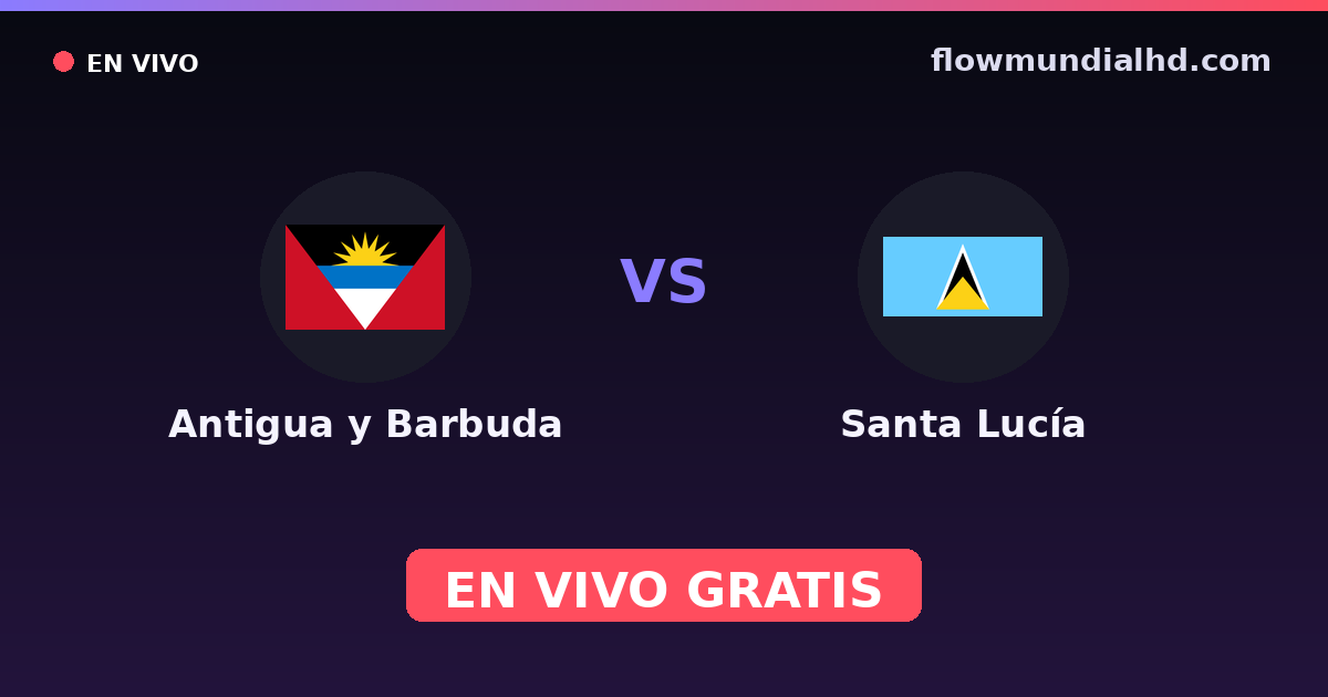 Antigua y Barbuda vs Santa Lucía — Copa do Caribe, Eliminatorias CONCACAF para a Copa · histórico e onde assistir ao vivo grátis na FlowMundial HD