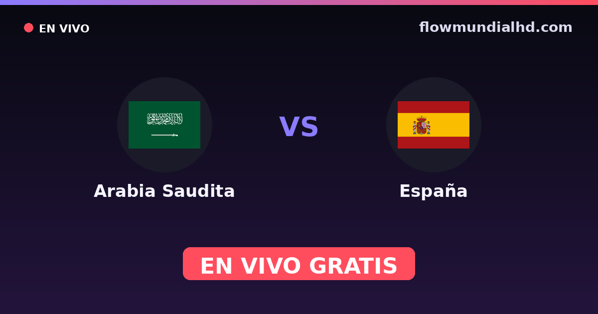 Arabie saoudite vs Espagne — Coupe du monde · historique et où regarder en direct gratuitement sur FlowMundial HD