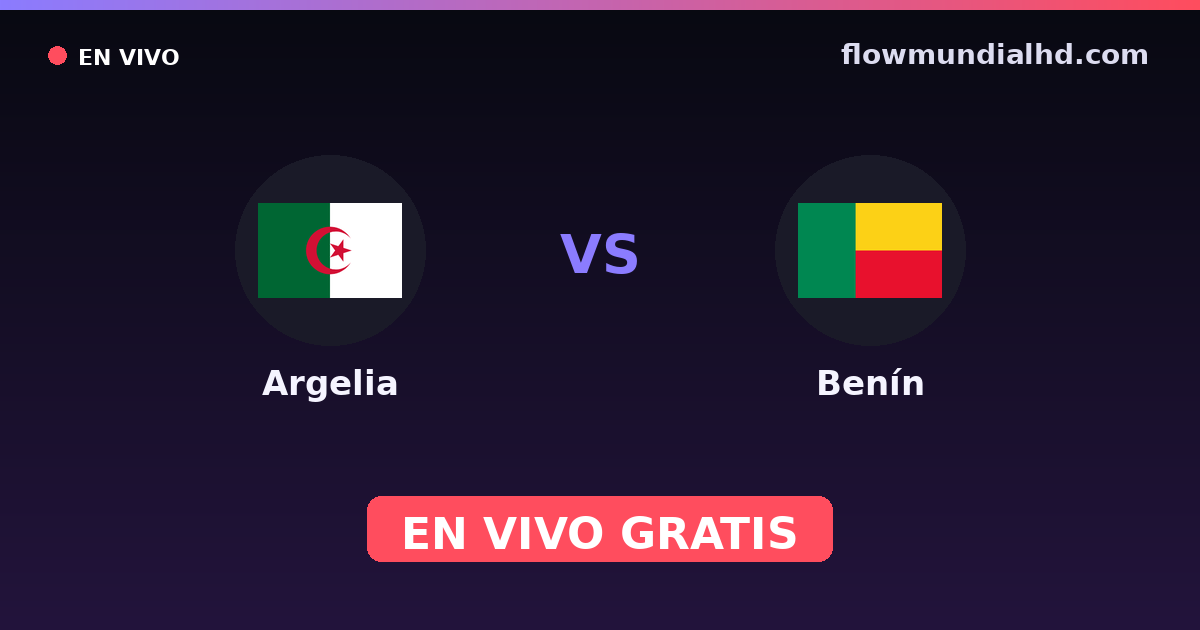 Argelia vs Benín — World Cup Qual. CAF , Amistosos Internacionales · historial y dónde ver en vivo gratis en FlowMundial HD