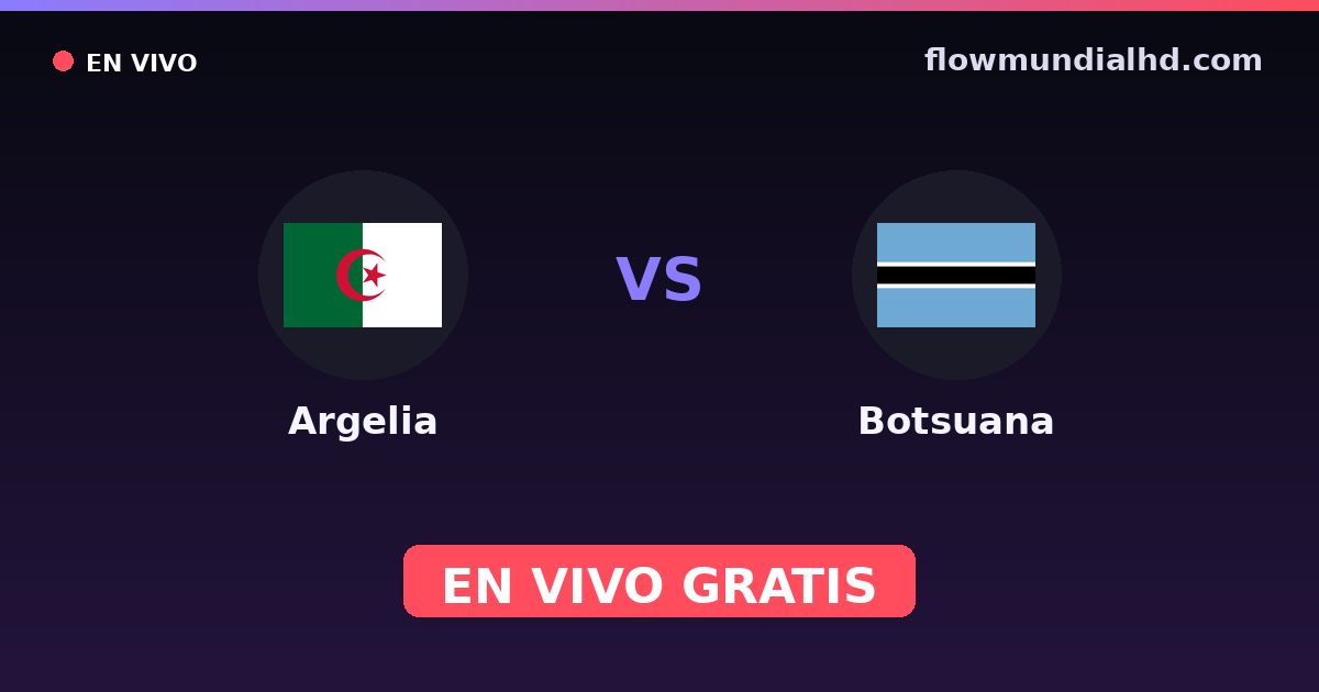 Algerien vs Botswana — World Cup Qual. CAF , Afrika-Cup-Qualifikation · Bilanz und wo man live und kostenlos zusehen kann auf FlowMundial HD