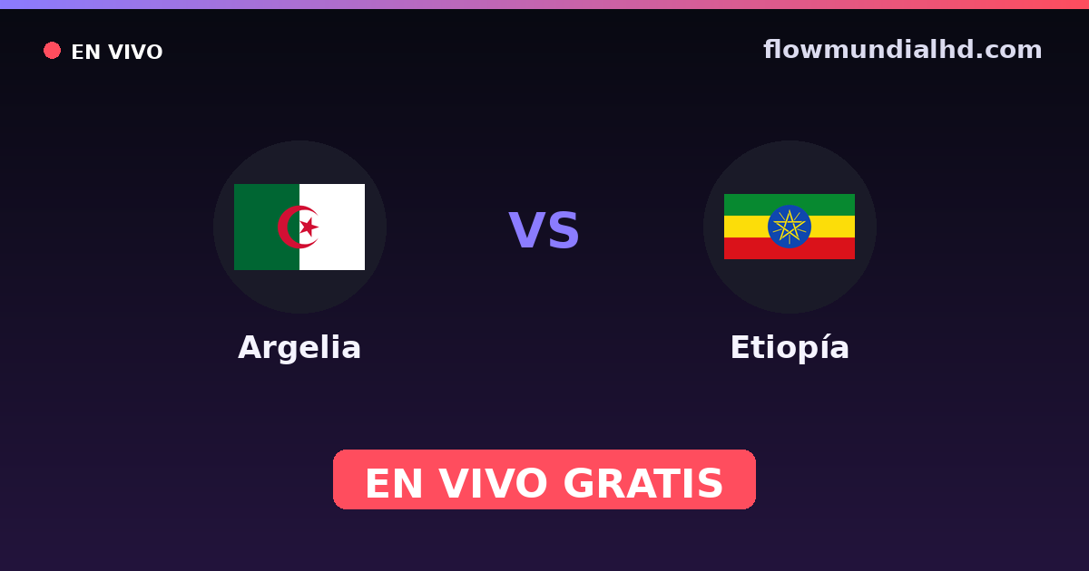 Algerien vs Äthiopien — Afrikanische Nationenmeisterschaft, Afrika-Cup-Qualifikation · Bilanz und wo man live und kostenlos zusehen kann auf FlowMundial HD