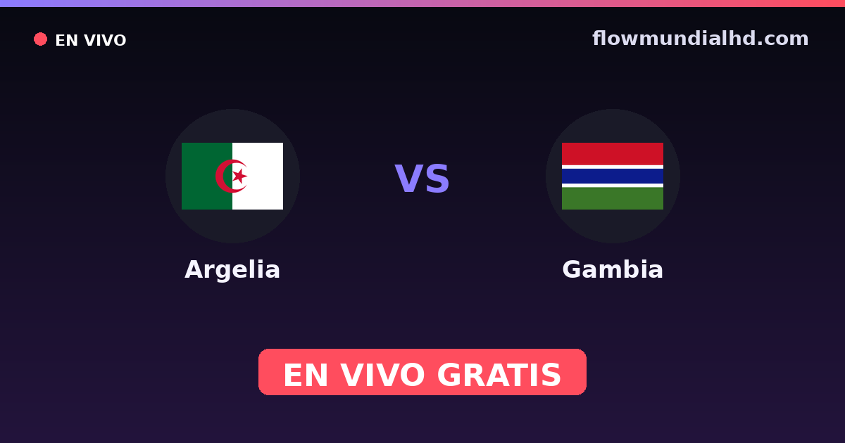 Argélia vs Gâmbia — World Cup Qual. CAF , Eliminatorias da Copa Africana · histórico e onde assistir ao vivo grátis na FlowMundial HD