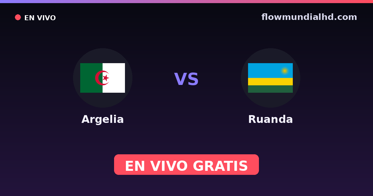 Algerien vs Ruanda — World Cup Qual. CAF , Internationale Freundschaftsspiele · Bilanz und wo man live und kostenlos zusehen kann auf FlowMundial HD